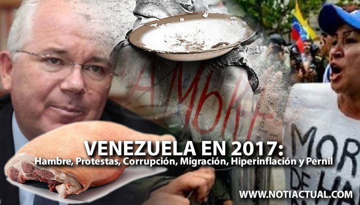 Venezuela en 2017: Hambre, Protestas, Corrupción, Migración, Hiperinflación y Pernil