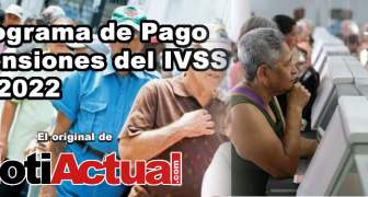 CUANDO PAGAN LA PENSION IVSS 2022 CRONOGRAMA NOTIACTUAL ENERO