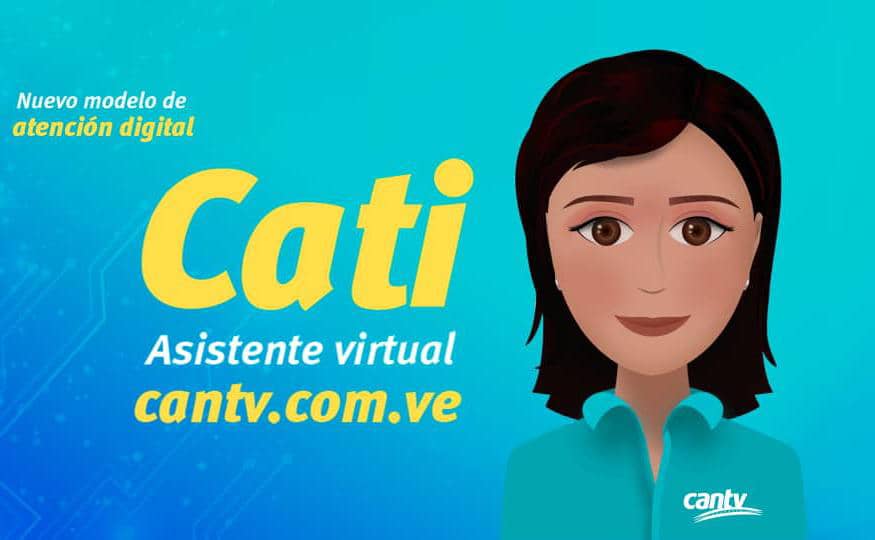Cati, la asistente virtual de Cantv atendió más de 1.343.000 casos en los primeros meses del 2022