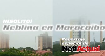 NEBLINA EN MARACAIBO NOVIEMBRE 2022 NOTIACTUAL COM
