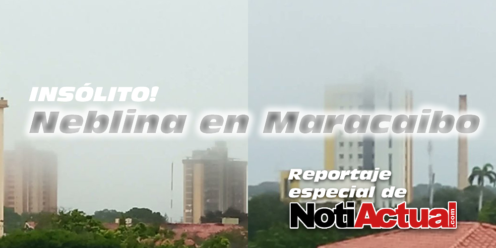 NEBLINA EN MARACAIBO NOVIEMBRE 2022 NOTIACTUAL COM