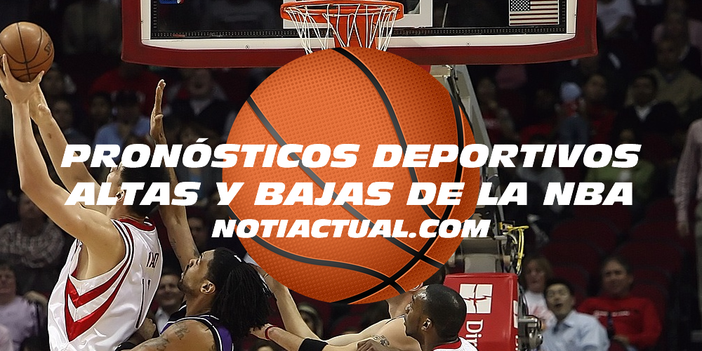 PRONÓSTICOS DEPORTIVOS ALTAS Y BAJAS NBA PARA HOY RUNLINE MONEY LINE