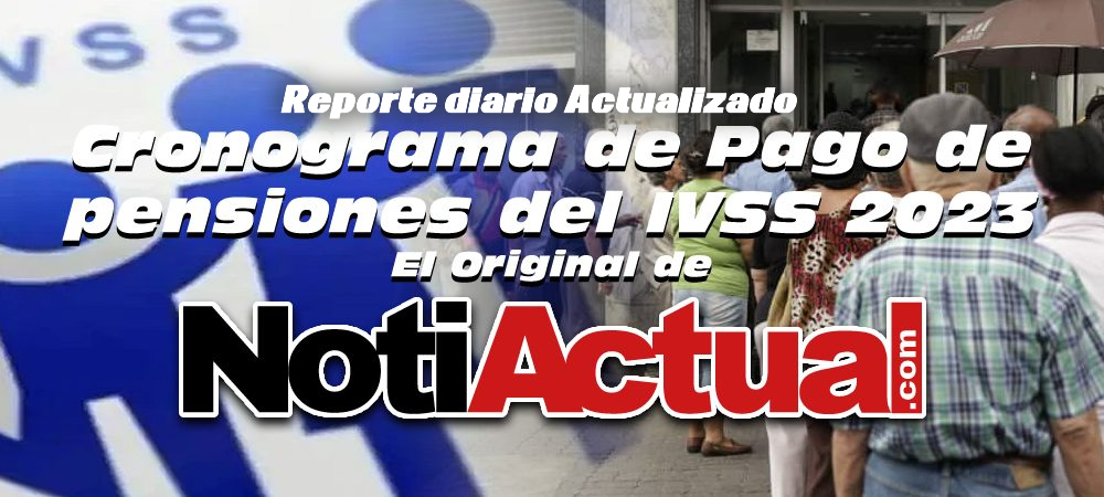 REPORTE DIARIO ACTUALIZADO PENSION IVSS NOTIACTUAL